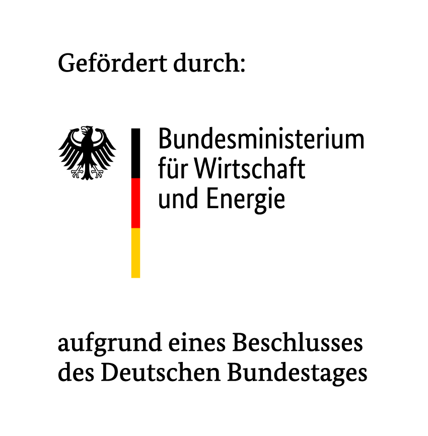 Gefördert durch: Bundesministerium für Wirtschaft und Energie. Aufgrund eines Beschlusses des Deutschen Budnestages.